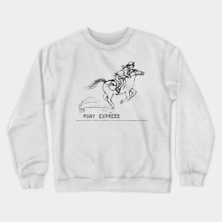 pony express Crewneck Sweatshirt